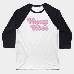 Vacay Vibes Pink Baseball T-Shirt